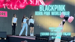 [4K] BLACKPINK - [SOUND CHECK] 'ICE CREAM' - BORN PINK WORLD TOUR ENCORE IN LA [DODGER STADIUM]