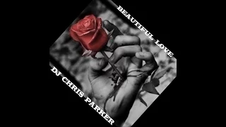 DJ Chris Parker  - Beautiful Love (Official Audio 2016)