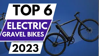 6 Best Electric Gravel Bikes IN 2023