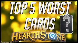 The Top 5 Worst Cards in Hearthstone 2017 Card Review- Bad Cards to Disenchant