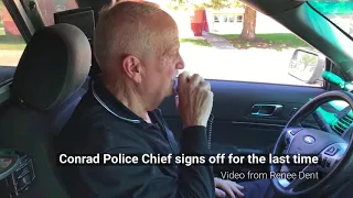 Conrad Police Chief signs off for the last time