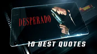 Desperado 1995 - 10 Best Quotes