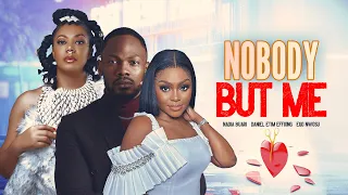 NOBODY BUT ME | EGO NWOSU | DANIEL ETIM-EFFIONG | NADIA BUARI | #nigerianmovies2023latestfullmovies