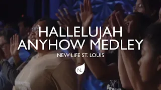 New Life St. Louis - Hallelujah Anyhow Medley