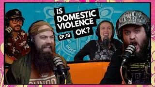 Is Domestic Violence Ok? | Episode 18 | Ninjas Are Butterflies