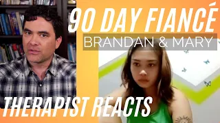 90 Day Fiancé - (Brandan & Mary #4) - Therapist Reacts