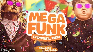 MEGA FUNK DE CARNAVAL 2022 (Heider & Lipedog)