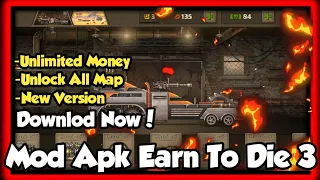 UNLIMITED MONEY, UNLOCK ALL MAP, NEW VERSION - Mod Apk Earn To Die 3