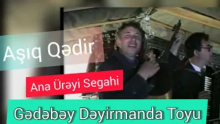 Gedebey Deyirmandag Toyu Asiq Qedir Asiq Mehemmed 2 ci hisse.#gedebey #asiqqedir #arzuqurbanov