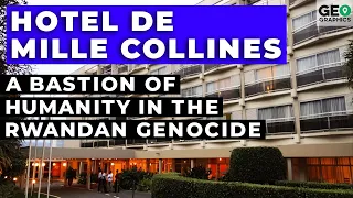 Hotel de Mille Collines: A Bastion of Humanity in the Rwandan Genocide