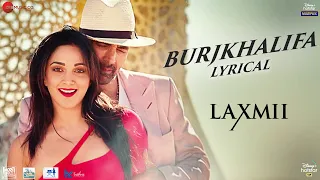 Burjkhalifa - Lyrical | Laxmii | Akshay Kumar | Kiara Advani | Nikhita Gandhi | Shashi-Dj Khushi