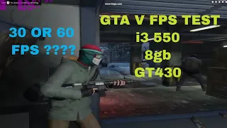 GTA V FPS TEST - i3 550 + 8gb + gt430