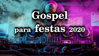 Seleção Gospel para festas 2020