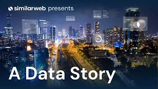 Similarweb Presents: A Data Story