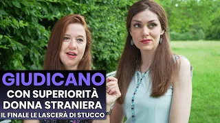 Giudicano con Superiorità una Donna Straniera Quello che accade le Lascerà di Stucco