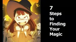 Little Witch Academia and 7 Steps to Finding Your Magic