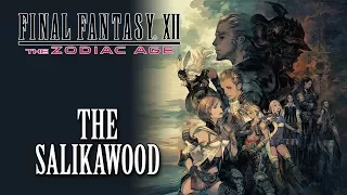 FFXII: The Zodiac Age OST The Salikawood
