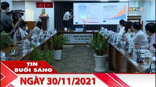 Tin Buổi Sáng - Ngày 30/11/2021 - HTV Tin Tức Mới Nhất