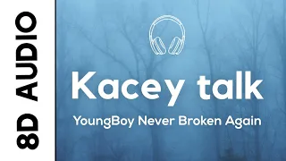 YoungBoy Never Broke Again - Kacey talk (8D AUDIO)