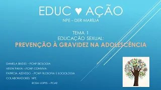 EDUC ♥ AÇÃO - Tema 1 Live 1 - Educação Sexual: Prevenção à gravidez na adolescência. PCNP Daniela