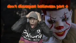 DON'T DISRESPECT HALLOWEEN PT 4 REACTION