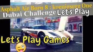 Asphalt  Air Born 8 : koenigsegg One: Dubai Challenge Let's take first place