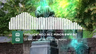 J.S. Bach Prelude No. 2 in C minor (E.D.M. Electro House Remix) BWV 847