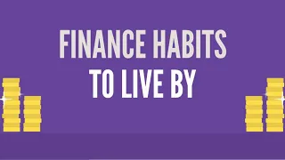 Finance Habits to Live By | Financial Literacy