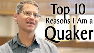 The Top Ten Reasons I Am a Quaker