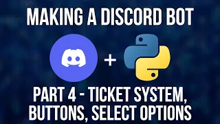 How To Code a Discord Bot In Python Tutorial | Part 4 - Ticket System, Buttons & Select Options