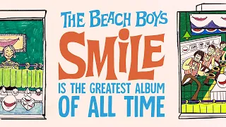 The Beach Boys "SMiLE" Is The Greatest Album Of All Time
