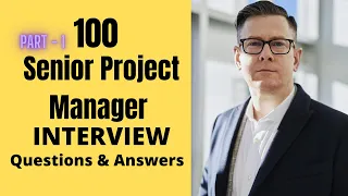 Senior Project Manager Interview Questions and Answers | PART 1