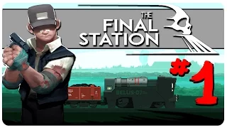 The Final Station Gameplay | Dude.. Aliens | Let's Play The Final Station Part 1