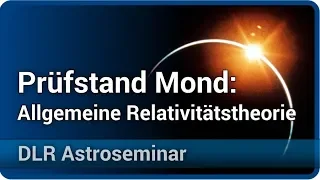 Mond als 'Testbed' der Allgemeinen Relativitätstheorie • DLR Astroseminar | Hans-Joachim Blome