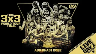 RE-LIVE | FIBA 3x3 World Tour Final Abu Dhabi 2022 | Group Phase - Session 2