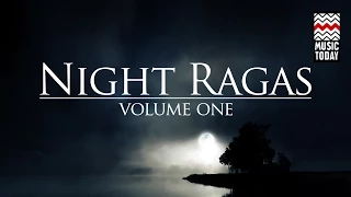 Night Ragas : Volume 1 | Audio Jukebox | Classical | Vocal and Instrumental | Various Artists