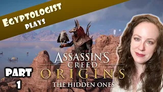 The Hidden Ones, Part 1 - Egyptologist plays Assassin's Creed ORIGINS