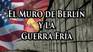 El Muro de Berlín y la Guerra Fría | ¿Por qué se construyó el Muro de Berlín?