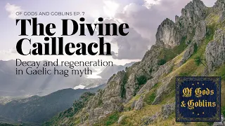 Divine Hags! Decay and rebirth in the myth of the Cailleach