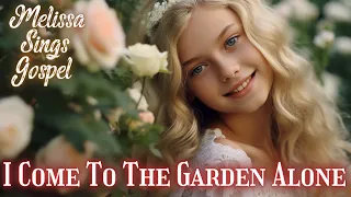 In The Garden (I Come To The Garden Alone) Beautiful Hymn - Melissa Sings Gospel