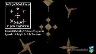 Folklore Fragments Podcast - Episode 18: Brigid in Folk Tradition