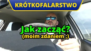 Jak zacząć przygodę z krótkofalarstwem? (moim zdaniem ;)