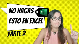 ⛔ Parte 2 - NO HAGAS esto en EXCEL 🥴