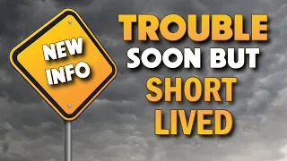 New Info: Trouble Soon but Short Lived 04/05/2024