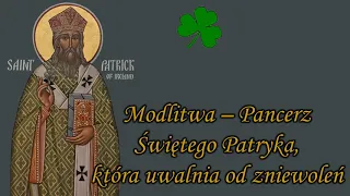 Modlitwa – Pancerz Świętgo Patryka, która uwalnia od zniewoleń