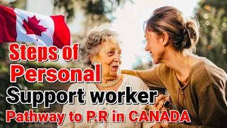 STEPS OF PERSONAL SUPPORT WORKER PATHWAY TO  PERMANENT RESIDENCE IN CANADA | PSW IN CANADA