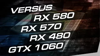Radeon RX 580 vs RX 570 vs RX 480 vs GeForce GTX 1060 - сравнение видеокарт в играх