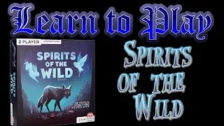 Learn to Play: Spirits of the Wild