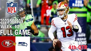San Francisco 49ers vs Seattle Seahawks 11/23/23 FULL GAME 4th Week 12 | NFL Highlights