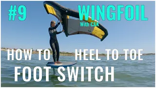 How to Wing Foil #9 First Foiling Foot Switch, Heel to Toe